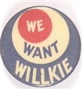 We Want Willkie