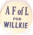 AF of L for Willkie