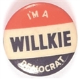 I'm a Willkie Democrat