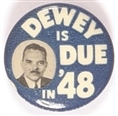Dewey is Due in 48