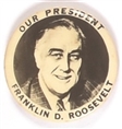 Franklin D. Roosevelt Our President