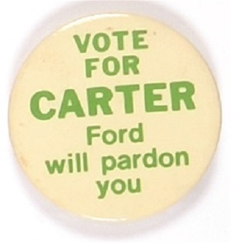 Vote for Carter, Ford Will Pardon You