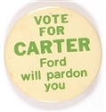 Vote for Carter, Ford Will Pardon You