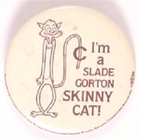 Slade Gordon Skinny Cat