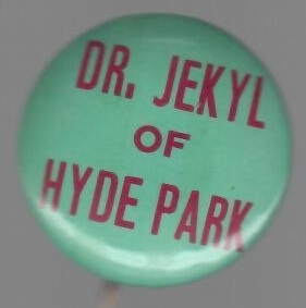 Anti FDR Dr. Jekyll of Hyde Park