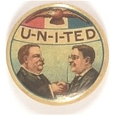 Taft, Roosevelt U-N-I-TED
