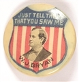 Bryan Just Tell Them You Saw Me