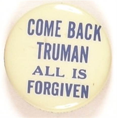Come Back Truman All is Forgiven