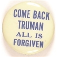 Come Back Truman All is Forgiven