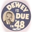 Dewey is Due in 48