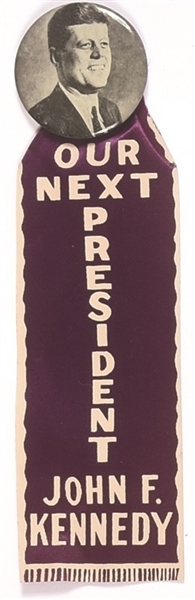 JFK Our Next President Pin, Ribbon