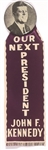 JFK Our Next President Pin, Ribbon