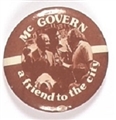 McGovern a Friend to the City