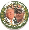 Green Bay Loves Trump and Favre