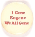 I Gene, Eugene, We All Gene
