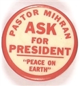 Pastor Mihran Ask for President