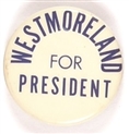 Westmoreland for President