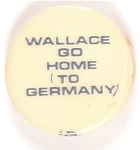 Wallace Go Home to Germany