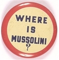 Where is Mussolini?