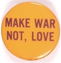 Make War Not, Love