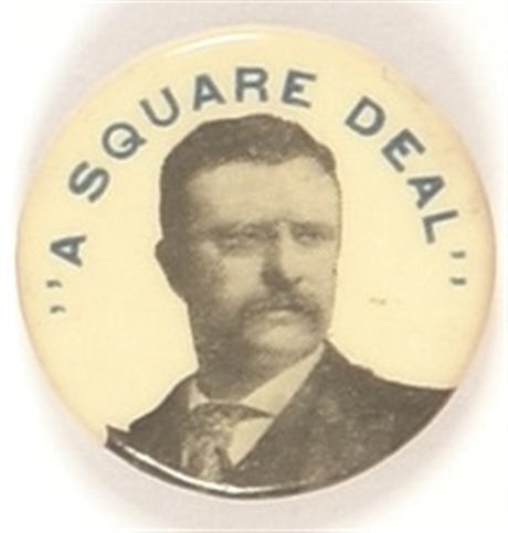 Theodore Roosevelt A Square Deal