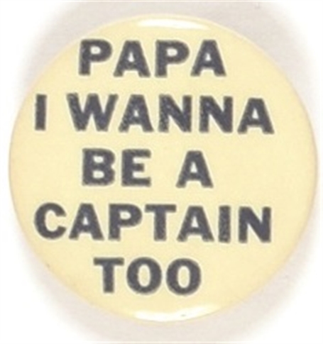 Willkie Papa I Want to be a Captain Too