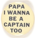 Willkie Papa I Want to be a Captain Too