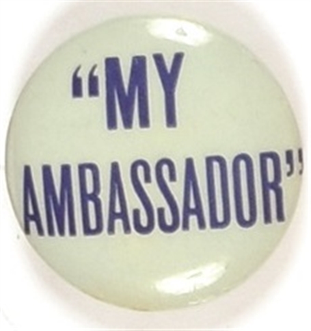Wendell Willkie "My Ambassador"