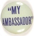 Wendell Willkie "My Ambassador"