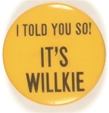 I Told You So! Its Willkie