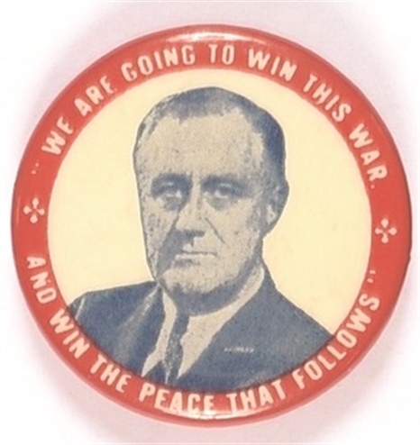 FDR Win the War and the Peace that Follows