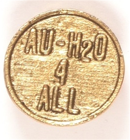 AuH20 4 All Metal Pinback