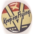 WW II Keep Em Flying