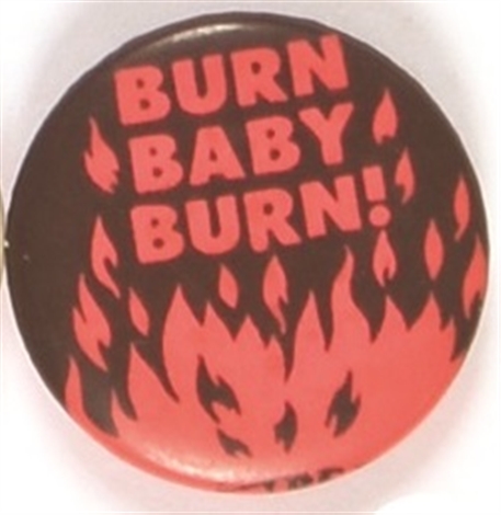 Burn Baby Burn!