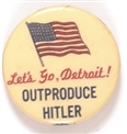 Lets Go Detroit! Outproduce Hitler