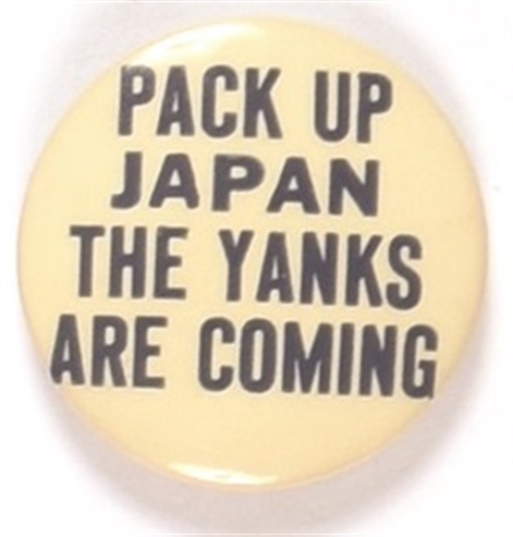 Pack Up Japan the Yanks are Coming
