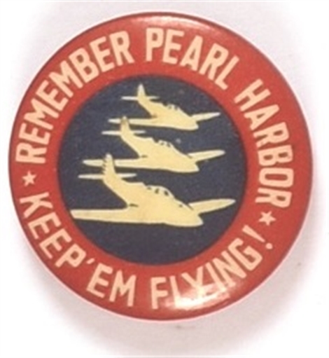 Remember Pearl Harbor Keep Em Flying