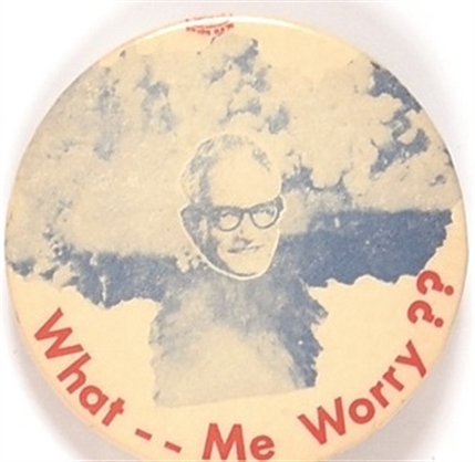 Goldwater What … Me Worry? 
