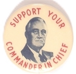 Roosevelt Support Your Commander in Chief