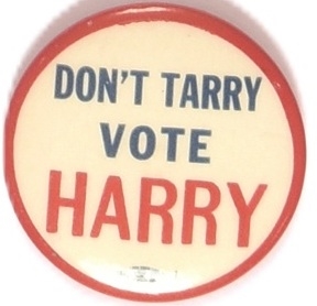 Truman Dont Tarry Vote Harry