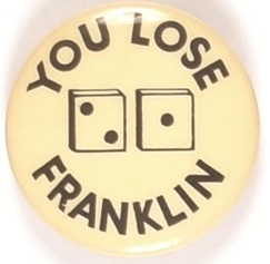 You Lose Franklin Dice