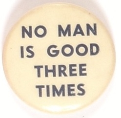 No Man is Good Three Times