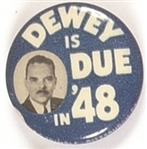 Dewey is Due in 48