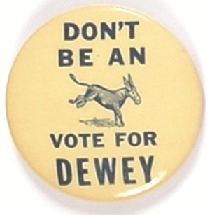 Dont be an Ass Vote for Dewey