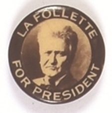 LaFollette for President Sepia Celluloid