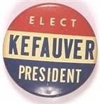 Elect Kefauver President