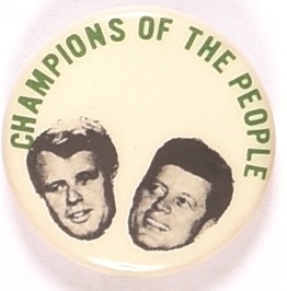 JFK, RFK Champions of the People