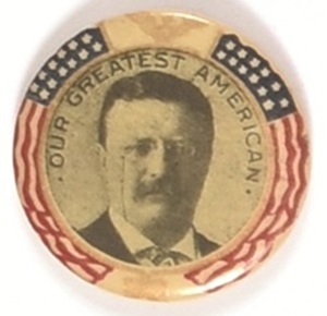 Roosevelt Our Greatest American