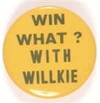 Win What? With Willkie
