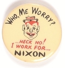 Nixon Who, Me Worry?